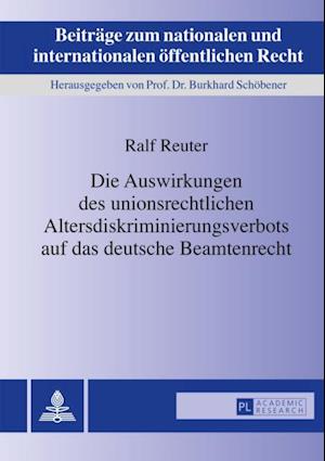 Die Auswirkungen des unionsrechtlichen Altersdiskriminierungsverbots auf das deutsche Beamtenrecht