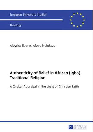 Authenticity of Belief in African (Igbo) Traditional Religion