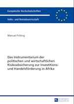 Das Instrumentarium der politischen und wirtschaftlichen Risikoabsicherung zur Investitions- und Handelsfoerderung in Afrika