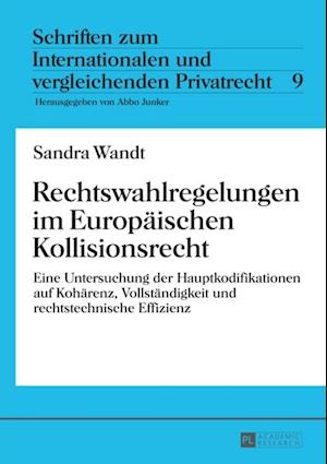 Rechtswahlregelungen im Europaeischen Kollisionsrecht