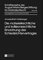 Die materiellrechtliche und kollisionsrechtliche Einordnung des Schiedsrichtervertrages