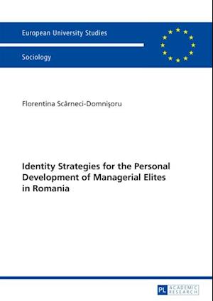 Identity Strategies for the Personal Development of Managerial Elites in Romania