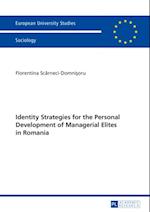 Identity Strategies for the Personal Development of Managerial Elites in Romania