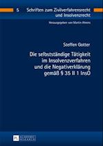 Die selbststaendige Taetigkeit im Insolvenzverfahren und die Negativerklaerung gemaeß § 35 II 1 InsO