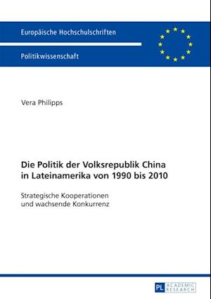 Die Politik der Volksrepublik China in Lateinamerika von 1990 bis 2010