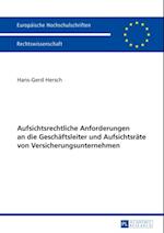 Aufsichtsrechtliche Anforderungen an die Geschaeftsleiter und Aufsichtsraete von Versicherungsunternehmen