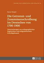 Die Getrennt- und Zusammenschreibung im Deutschen von 1700–1900