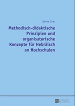 Methodisch-didaktische Prinzipien und organisatorische Konzepte fuer Hebraeisch an Hochschulen