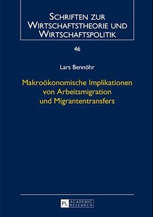 Makrooekonomische Implikationen von Arbeitsmigration und Migrantentransfers