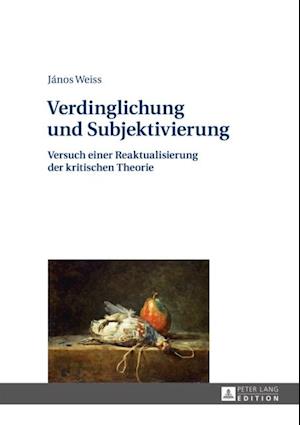 Verdinglichung und Subjektivierung