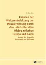 Chancen der Weiterentwicklung der Musikerziehung durch den interkulturellen Dialog zwischen Europa und Asien