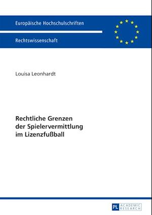 Rechtliche Grenzen der Spielervermittlung im Lizenzfußball