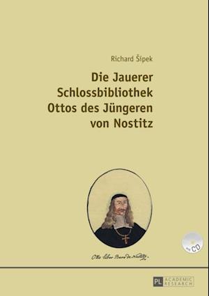 Die Jauerer Schlossbibliothek Ottos des Juengeren von Nostitz