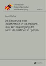 Die Einfuehrung eines Praesenzbonus in Deutschland unter Beruecksichtigung der «prima de asistencia» in Spanien