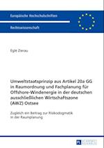Umweltstaatsprinzip aus Artikel 20a GG in Raumordnung und Fachplanung fuer Offshore-Windenergie in der deutschen ausschließlichen Wirtschaftszone (AWZ) Ostsee