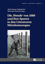 Die «Wende» von 1989 und ihre Spuren in den Literaturen Mittelosteuropas