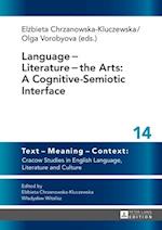 Language - Literature - the Arts: A Cognitive-Semiotic Interface