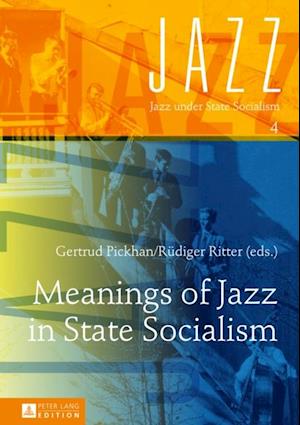 Meanings of Jazz in State Socialism