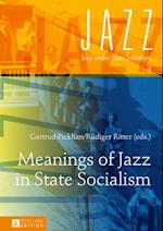 Meanings of Jazz in State Socialism