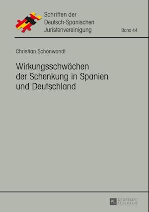 Wirkungsschwaechen der Schenkung in Spanien und Deutschland