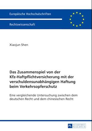 Das Zusammenspiel von der Kfz-Haftpflichtversicherung mit der verschuldensunabhaengigen Haftung beim Verkehrsopferschutz