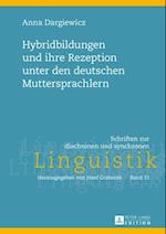 Hybridbildungen und ihre Rezeption unter den deutschen Muttersprachlern