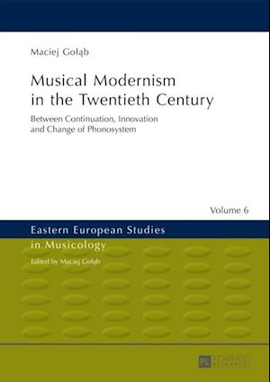 Musical Modernism in the Twentieth Century