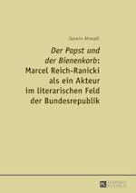 «Der Papst und der Bienenkorb»: Marcel Reich-Ranicki als ein Akteur im literarischen Feld der Bundesrepublik