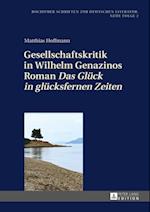 Gesellschaftskritik in Wilhelm Genazinos Roman «Das Glueck in gluecksfernen Zeiten»