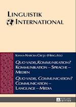 «Quo vadis, Kommunikation?» Kommunikation – Sprache – Medien / «Quo vadis, Communication?» Communication – Language – Media