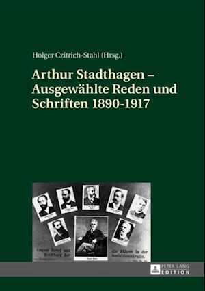 Arthur Stadthagen – Ausgewaehlte Reden und Schriften 1890–1917