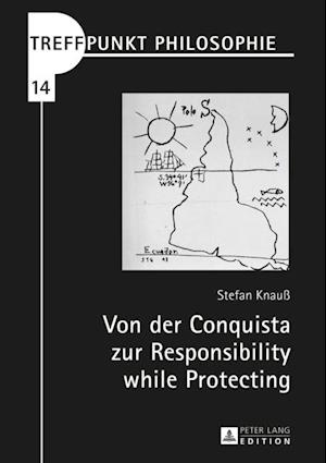 Von der Conquista zur Responsibility while Protecting