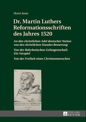 Dr. Martin Luthers Reformationsschriften des Jahres 1520