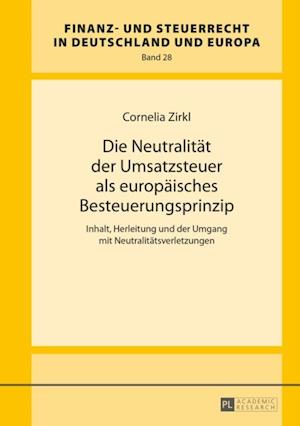 Die Neutralitaet der Umsatzsteuer als europaeisches Besteuerungsprinzip