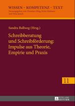 Schreibberatung und Schreibfoerderung: Impulse aus Theorie, Empirie und Praxis