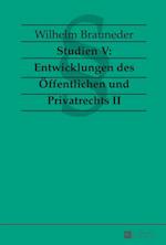 Studien V: Entwicklungen des Oeffentlichen und Privatrechts II