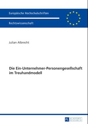 Die Ein-Unternehmer-Personengesellschaft im Treuhandmodell