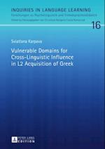 Vulnerable Domains for Cross-Linguistic Influence in L2 Acquisition of Greek