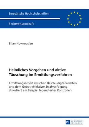 Heimliches Vorgehen und aktive Taeuschung im Ermittlungsverfahren