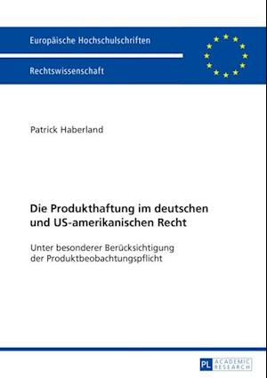 Die Produkthaftung im deutschen und US-amerikanischen Recht