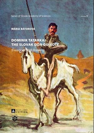 Dominik Tatarka: the Slovak Don Quixote