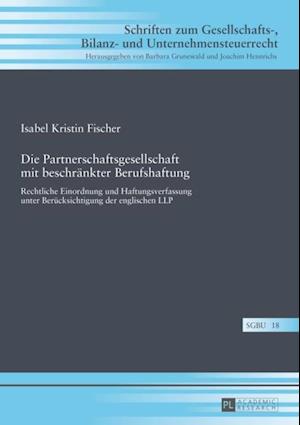 Die Partnerschaftsgesellschaft mit beschraenkter Berufshaftung