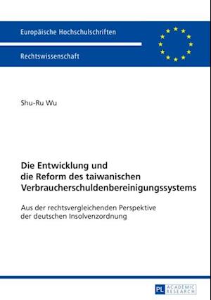 Die Entwicklung und die Reform des taiwanischen Verbraucherschuldenbereinigungssystems