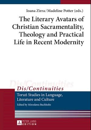 Literary Avatars of Christian Sacramentality, Theology and Practical Life in Recent Modernity