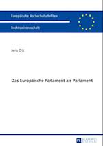 Das Europaeische Parlament als Parlament