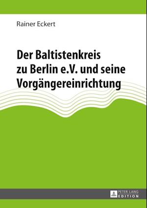 Der Baltistenkreis zu Berlin e.V. und seine Vorgaengereinrichtung