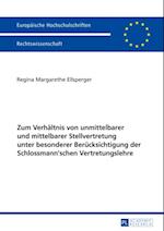 Zum Verhaeltnis von unmittelbarer und mittelbarer Stellvertretung unter besonderer Beruecksichtigung der Schlossmann''schen Vertretungslehre