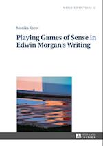 Playing Games of Sense in Edwin Morgan's Writing