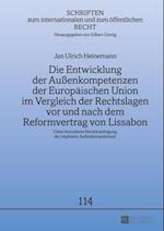 Die Entwicklung der Außenkompetenzen der Europaeischen Union im Vergleich der Rechtslagen vor und nach dem Reformvertrag von Lissabon