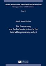 Die Besteuerung von Auslandsmitarbeitern in der Entwicklungszusammenarbeit